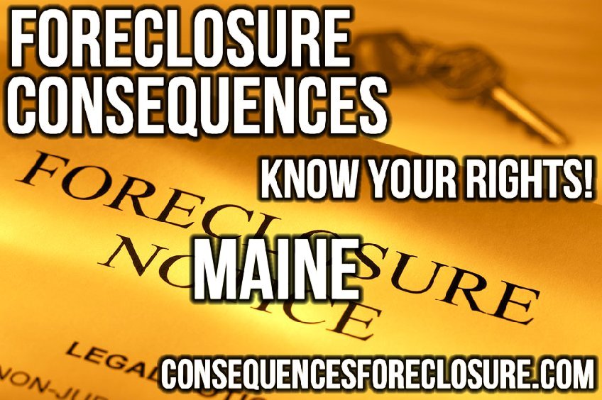 Foreclosure Consequences in MAINE: ME