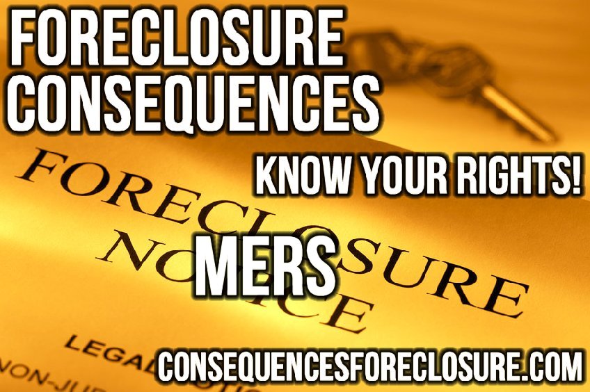 Foreclosure Consequences - MERS