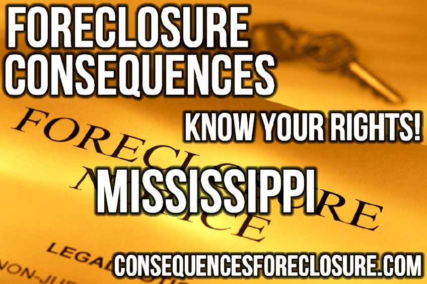 Foreclosure Consequences in Mississippi - MS