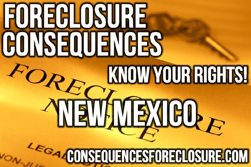 Foreclosure Consequences in New Mexico - NM